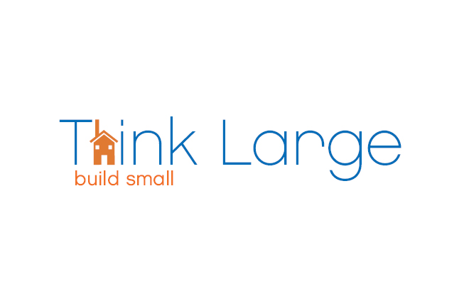 Think Large, Build Small